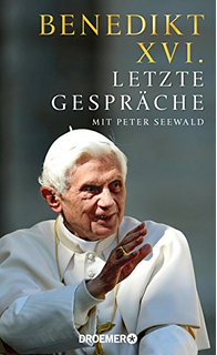 Benedikt XVI. Letzte Gespräche Mit Peter Seewald 288 Seiten, Hardcover ISBN 978-3- 426-27695- 2 € 19,99 / € (A) 20,60 /